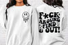 Fuck Around Find Out Hoodie, Sweatshirt, Shirt, Funny Sarcastic Shirt, Sweatshirt For Women, Girlfriend Gift, Funny Quote Sweatshirt.jpg