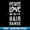 Peace Love and Hair Bands Funny 80s Music - Signature Sublimation PNG File