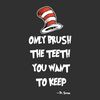 Only-Brush-The-Teeth-You-Want-To-Keep-Svg-DR10120213.jpg