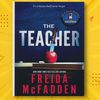 the teacher by Freida McFadden.jpg