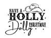 holly dolly christmas svg, have a holly dolly christmas svg, have a holly dolly christmas shirt, cowgirl christmas svg, howdy christmas svg.jpg