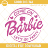 Come On Barbie Let's Go Party Embroidery Designs, Barbie Embroidery Files 1.jpg