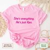 She's Everything He's Just Ken Shirt Movie Shirt Barbie Shirt Doll Shirt 90s Shirt Bachelorette Shirt Gift Doll Baby Shirt MRV1876.jpg