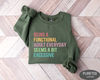 Being A Functional Adult Everyday Seems A Bit Excessive Sweatshirt, Funny Saying Shirt, Funny Adult Sweatshirt, Sarcastic Adult Sweatshirt.jpg