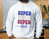 Super Dad Sweatshirt, You're Our Super dad,Best Dad SweatShirt,Father's Day Shirt,Father SweatShirt,Super Dad SweatShirt,Gift For Father.jpg