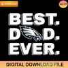 Best Dad Ever Philadelphia Eagles Svg - Gossfi.com.jpg