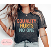 Equality Shirt, Social Justice, Human shirt Rights, History shirt, Anti Racism Tee, Pride Tshirt, Feminist shirt Freedom shirt.jpg