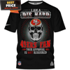 San Francisco 49ers I Am Die Hard 49ers Fan Skull T-Shirt, Gifts For A 49ers Fan - Best Personalized Gift & Unique Gifts Idea.jpg