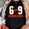 6 Or 9 We're All Having Fun Cincinnati Bengals Shirt - SpringTeeShop Vibrant Fashion that Speaks Volumes.jpg