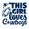 2512232023-this-girl-loves-cowboys-dallas-football-svg-download-2512232023png.png