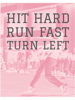 Hit Hard Run Fast Turn Left Modern Baseball.png