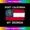 Don't California My Georgia T-shirt Georgia Flag Retro - Sublimation-Ready PNG File