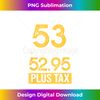 53 Year Old Plus Tax Funny 53th Birthday - High-Resolution PNG Sublimation File