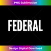 Federal - Retro PNG Sublimation Digital Download
