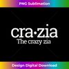 s CraZia Crazy Wild Zia Italian Aunt Quote Italy Slogan  1 - Vintage Sublimation PNG Download