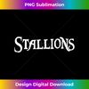 Go STALLIONS Football Baseball Basketball Cheer Fan School 1 - Vintage Sublimation PNG Download