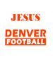 Sundays Are For Jesus and Denver Football.png