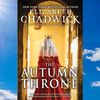 The Autumn Throne (Eleanor of Aquitaine, #3) by Elizabeth Chadwick (1).jpg