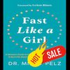 Fast Like a Girl A Woman's Guide to Using the Healing Power of Fasting to Burn Fat.jpg