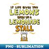 Funny Life Lessons Lemons Retro Jokes Funny Typography Meme - PNG Transparent Sublimation Design