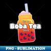 Bubble Tea Lover Gift for  Boba Tea Lover It s a Boba Tea - Instant PNG Sublimation Download