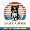 Stay Cool Chill Cat Graphic Print - Professional Sublimation Digital Download