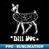 Dill Doe Tee, Funny Men's - PNG Transparent Digital Download File for Sublimation