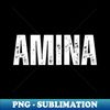 Amina Name Gift Birthday Holiday Anniversary - Modern Sublimation PNG File