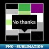 No thanks pride - Retro PNG Sublimation Digital Download