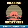 Chasing Greatness Racing - Aesthetic Sublimation Digital File