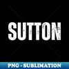 Sutton Name Gift Birthday Holiday Anniversary - Creative Sublimation PNG Download