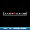 Canada Kicks Ass! - Stylish Sublimation Digital Download