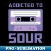 Addicted to Sour Cassette version - Instant PNG Sublimation Download