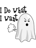 I Do What I Want - Boo Ghost Fart - I Fart Easily Attitude - Funny Halloween Boo farting.png