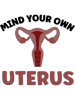 Mind your own uterus - Abortion Rights  .png