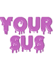 You Are SusYoure Sus sticker.png