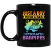Love Bagpipes, Just A Boy Who Likes Bagpipes, Love Music, Best Bagpipes Black Mug.jpg