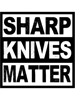 Sharp Knives Matter.png