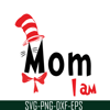 DS1051223103-Mom I Am SVG, Dr Seuss SVG, Dr Seuss Quotes SVG DS1051223103.png