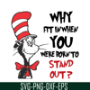 DS1051223107-Why Fit In When SVG, Dr Seuss SVG, Dr Seuss Quotes SVG DS1051223107.png