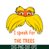 DS105122311-I speak for tree SVG, Dr Seuss SVG, Dr. Seuss' the Lorax SVG DS105122311.png