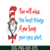 DS1051223112-You Will Miss The Best Things SVG, Dr Seuss SVG, Dr Seuss Quotes SVG DS1051223112.png