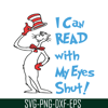 DS1051223116-I Can Read With My Eyes Shut SVG, Dr Seuss SVG, Dr Seuss Quotes SVG DS1051223116.png