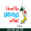 DS1051223134-Do Not Like Green Eggs And Ham SVG, Dr Seuss SVG, Dr Seuss Quotes SVG DS1051223134.png