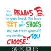 DS1051223138-You Have Feet In Your Shoes SVG, Dr Seuss SVG, Dr Seuss Quotes SVG DS1051223138.png