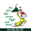 DS1051223140-Do You Like Green Eggs And Ham SVG, Dr Seuss SVG, Dr Seuss Quotes SVG DS1051223140.png