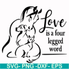 FN00066-Love is a four legged word svg, png, dxf, eps file FN00066.jpg