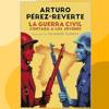 Arturo Pérez-Reverte - La guerra civil contada a los jóvenes-ePubLibre (2015)(Z-Lib.io).png