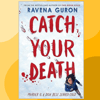 Ravena-Guron- Catch-Your-Death.png