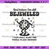 Best-Believe-I-m-Still-Bejeweled-Embroidery-Instant-Design-PG30052024SC200.png